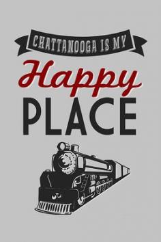 
                    
                        Chattanooga, Tennessee - Chattanooga Is My Happy Place - Lantern Press Poster
                    
                