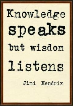 Knowledge speaks but wisdom listens. - Jimi Hendrix #jimihendrix #wisdom #onlinecolleges