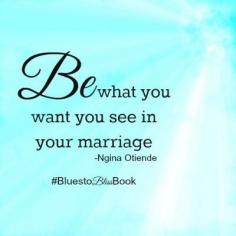 
                    
                        Be what you want to see in your marriage. #BluestoBlissBook
                    
                