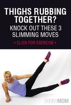 
                    
                        Who likes their thighs rubbing together? No one! Try these 3 slimming moves to get those gorgeous legs back!
                    
                