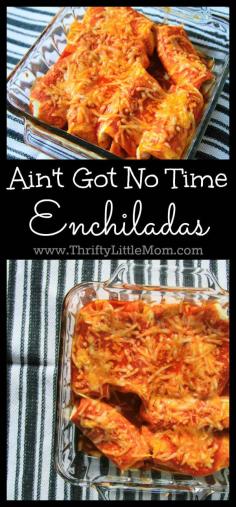 
                    
                        Ain't got no time Enchiladas recipe is perfect for a quick and healthy family dinner any night of the week.
                    
                