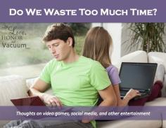 
                    
                        Do We Waste Too Much Time?
                    
                