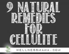 
                    
                        9 Natural Remedies for Cellulite 9 Natural Remedies for Cellulite
                    
                