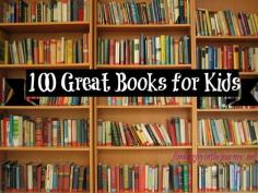 
                    
                        A list of 100 great books for kids. This list of great books for kids includes titles for all ages from Preschool through Junior High.
                    
                