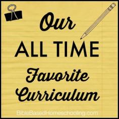 Our All Time Favorite Homeschool Curriculum-bible based homeschooling