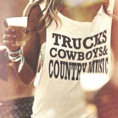 Trucks, Cowboys, & Country Music #CountryGirl #southern