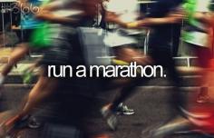 run a marathon- on the bucket list...