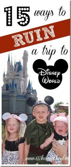 15 ways to RUIN a trip to Disney World and how to avoid these pitfalls. Great tips for family vacations at Disney Parks