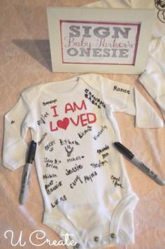 Baby shower ideas!!! Baby Shower Onesie Sign In - I would use fabric markers instead of sharpies in case the mom wanted to lave the baby actually wear it and wash it later. Sharpies will run!!