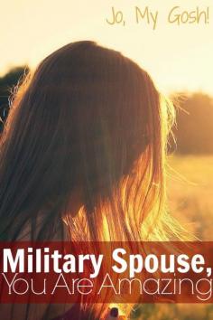 
                    
                        Military spouse, you are amazing.
                    
                