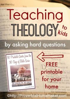 
                    
                        Teaching Theology to Kids by Asking Hard Questions + FREE Printable! - www.proverbialhom...
                    
                