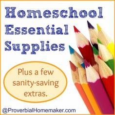 Homeschool Essential Supplies  (Must-haves and a few sanity-saving extras.)