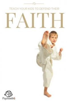 Teach Your Kids to defend their faith