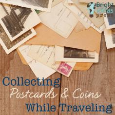 Collecting postcards and coins while traveling is an excellent way to remember a trip and learn about the culture of different places.