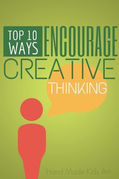 
                    
                        Encourage Creative Thinking with these Top 10 tips!  #5 is my child&#39;s favorite activity!
                    
                