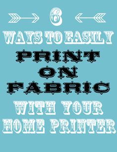 
                    
                        How to Print on Fabric - 6 Easy Ways These instructions just gave me the confidence to do it!  Thanks so much to The Graphics Fairy :-)
                    
                