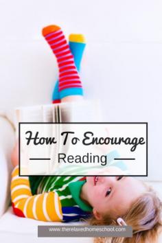 How to encourage your children to read! Great tips and advice that you can using today!