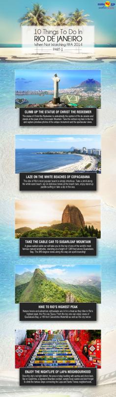 10 Things To Do In Rio de Janeiro, Brazil When Not Watching #FIFA 2014 #travel #infrographic