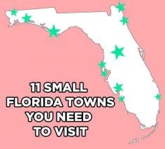 11 Stunning Florida Towns You Need To Visit Wish I had seen this before my Florida vacation last year!!!