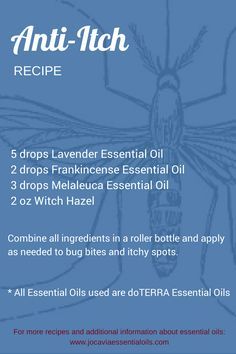 
                    
                        Anti-Itch Recipe   doTERRA essential oils used: Lavender, Frankincense, Melaleuca This takes the itch out of bug bites and other skin ailments and rashes.
                    
                