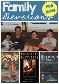 One pinner said  Devotions for Boys by Raising Clovers — Have you been looking for a good devotion book to read with your boys? If yes, then let me introduce you to Bob Schultz’s books! His four books are incredible to read one-on-one with your pson or as a family. You can use his books as part of your family devotion time, or even as part of your Bible curriculum for your homeschool! We love ALL his books! Read all about it here: http://www.raisingclovers.com/2015/06/16/family-devotions-for-boy