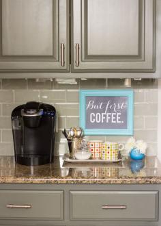 "But first, coffee." This is a perfect little coffee station. Except not Keurig, I want more than one measly cup, thanks.