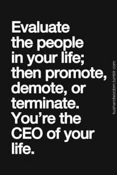 You're the CEO of your life! Words to live by.