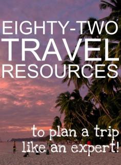 82 Travel Resources To Plan a Trip Like An Expert My friend @Kate Mazur McCulley put together this amazing guide for anyone looking to travel!