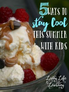 5 Ways to Stay Cool This Summer with Kids