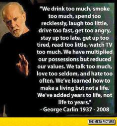 
                    
                        George Carlin Said It Best
                    
                