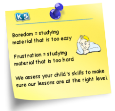 Boredom=studying material that is too easy. Frustration=studying that is too hard.  We assess your child's skills to make sure our lessons a...
