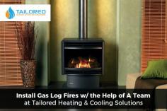 Get in touch with Tailored Heating & Cooling Solutions to get the quality gas log fires in your home. Benefit of a gas log fire is that you can heat that area where you have to spend most of your time. To know more about this system, browse our website.