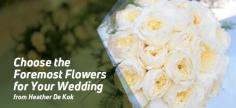 Engage Heather De Kok to get the flowers of your dreams for your wedding day. We create elegant and sophisticated floral designs to enhance the beauty of your big day. Book your wedding flower consultation today!