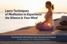 Get in touch with The Center for Connection, Healing & Change to experience the silence in your mind. Meditation is the only way for physical relaxation and emotional well-being. 