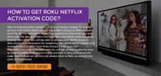 For any kind of issues you face in getting Netflix activation code on your Roku device  please contact our panel of professionally trained experts who will support you by just calling our Roku Customer Service Support