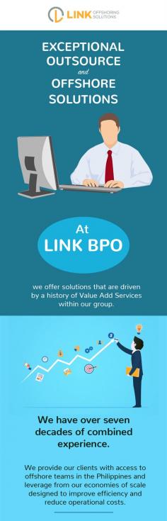 Extend your business with Link BPO’s offshore & outsourcing solutions that are driven by a history of Value Add Services. We have more than seven decades of experience in the industry. For more details about what we offer, visit our website!