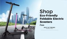 Next Up Trends offers heavy duty foldable electric scooters of top brands that help in eliminating the need to use cars that exhaust the harmful pollutants to air. The key benefit of these scooters is that you can carry them easily onto a bus or car.