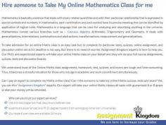 Are you searching for expert help to Take My Online Mathematics Class For Me? Then you are at right place. Assignment Kingdom expert will Take Your Online Maths Classes all tasks with guaranteed A or B grade or else your money will be refunded. We have hired trained Phd and Masters level experts from around the world who are competent enough to take the mathematics online class.