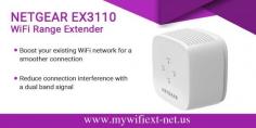 Netgear EX3110 Extender Setup 

Boost your existing Wifi network for a smoother connection
Reduce connection interference with a dual band signal

