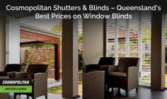 Visit Cosmopolitan Shutters & Blinds to shop high-quality window blinds at the best prices in Queensland. Our blinds are custom-made to fit any sized windows perfectly, whether horizontal or vertical.