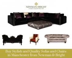 Newman & Bright offers a wide selection of quality and stylish sofas and chairs that come with a range of style and sizes. Visit our nearest showroom and choose your desired sofas or chairs that suit your living style and budget. 