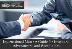 Find the best ways to protect your hard-earned money with Doug Casey’s International Man. We share useful tips on how to get a second passport, save your tax and open an offshore bank account.
