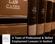 EPS Lawyers is your one-stop source to hire the best employment lawyers in Gosford. We have years of experience in working with Australia’s largest corporate employers even in their complex matters. 