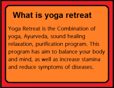 Yoga Retreat is the Combination of yoga, Ayurveda, sound healing relaxation, purification program. This program has aim to balance your body and mind, as well as increase stamina and reduce symptoms of diseases.
http://yogatherapypoint.com