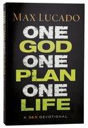 One God, One Plan, One Life