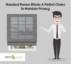 eBlinds Australia is a leading supplier of standard roman blinds in Australia. Our roman blinds are available in a range of colours and patterned fabrics to block out the sun rays into your home.