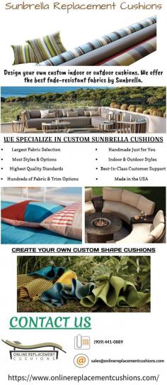 Reasonable Sunbrella Outdoor Cushions

Online shoppers look for Price & Convenience! Ordering the wrong cushions is not convenient. Our top ranking online position stems from more than the Finest Quality at Factory Direct Prices… We review all orders for accuracy before they go to production and finalizing payment. For more details, please contact at https://www.onlinereplacementcushions.com/