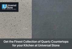 Visit Universal Stone to get a wide range of quartz countertops for your kitchen at affordable prices. Our quality quartz countertops are perfect for any style of kitchen. For details, call us or visit our website.
