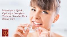 Suffering from teeth imperfections such as crowding, wide spaces, overbite, underbite or even crossbite? Go for Invisalign clear aligners by Chandler Park Dental Care. We use advanced 3-D computer-imaging technology to offer you a dazzling smile. 