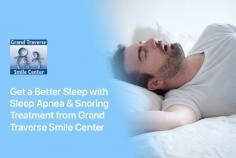 Choose Grand Traverse Smile Center when looking for sleep apnea or snoring treatment in Traverse City, MI. With the latest advancements in modern dentistry, we strive to eliminate snoring and prevent sleep apnea in minimum time possible.